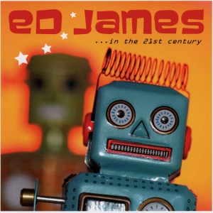 ED JAMES - ...IN THE 21st CENTURY