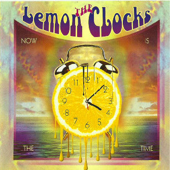 THE LEMON CLOCKS: "Now Is The Time" (2012) The_Lemon_Clocks___Now_Is_The_Time_2012_CD_Cover